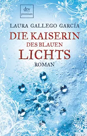 Couverture du produit · Die Kaiserin des blauen Lichts: Roman (dtv premium)