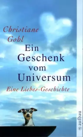 Couverture du produit · Ein Geschenk vom Universum: Eine Liebes-Geschichte