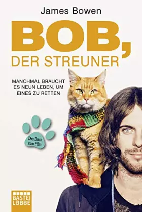 Couverture du produit · Bob, der Streuner: Bowen, Bob . Das Buch zum Kinofilm (James Bowen Bücher, Band 1)