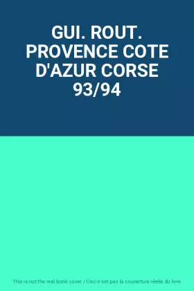 Couverture du produit · GUI. ROUT. PROVENCE COTE D'AZUR CORSE 93/94