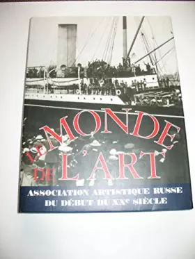 Couverture du produit · Le Monde de L'Art: Association Artistique Russe du Debut du XXe Siecle