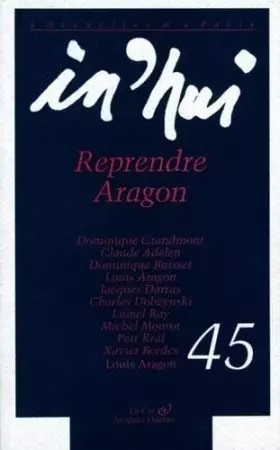 Couverture du produit · In'hui, numéro 45. Reprendre Aragon