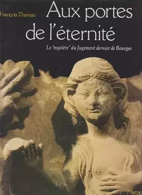 Couverture du produit · Aux portes de l'éternité : Le mystère du Jugement dernier de la cathédrale de Bourges, un retour aux sources