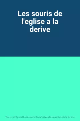 Couverture du produit · Les souris de l'eglise a la derive