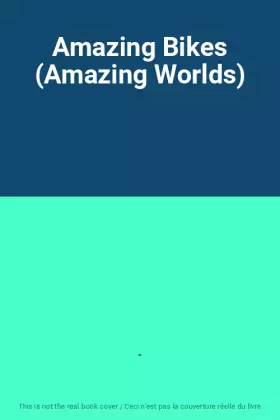 Couverture du produit · Amazing Bikes (Amazing Worlds)