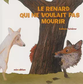 Couverture du produit · RENARD QUI NE VOULAIT PAS MOURIR (LE)