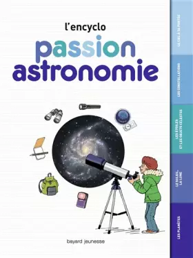 Couverture du produit · Passion astronomie - L'encyclo: L'encyclo junior