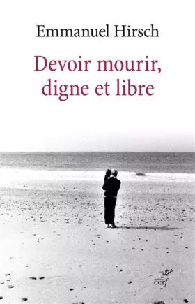 Couverture du produit · Devoir mourir, digne et libre
