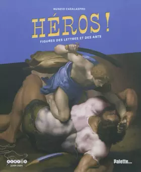 Couverture du produit · Héros ! : Figures des lettres et des arts
