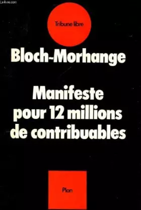 Couverture du produit · Manifeste pour 12 millions de contribuables : Un économiste accuse et propose