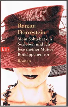 Couverture du produit · Mein Sohn hat ein Sexleben und ich lese meiner Mutter Rotkäppchen vor: Roman