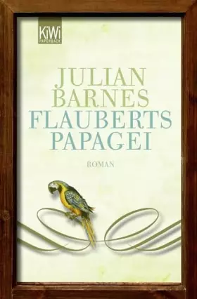 Couverture du produit · Flauberts Papagei: Roman