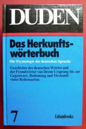 Couverture du produit · Das Herkunftswörterbuch. Die Etymologie der deutschen Sprache. Bd .7: (Duden 7)