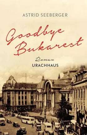 Couverture du produit · Goodbye, Bukarest: Roman
