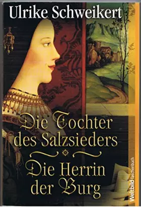 Couverture du produit · Die Tochter des Salzsieders / Die Herrin der Burg (Doppelband)