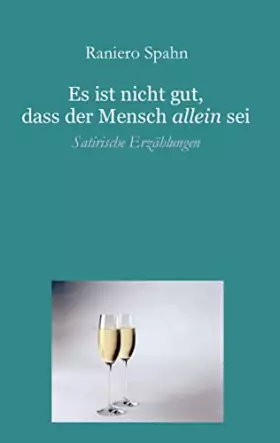 Couverture du produit · Es ist nicht gut, dass der Mensch allein sei: Satirische Erzählungen