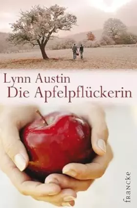 Couverture du produit · Die Apfelpflückerin: Ausgezeichnet mit dem 'Christy Award, North American Historical' 2002