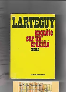 Couverture du produit · Enquête sur un crucifié. Roman. 1973. Reliure toile de l'éditeur. 507 pages. Jaquette. (Littérature, Indochine)