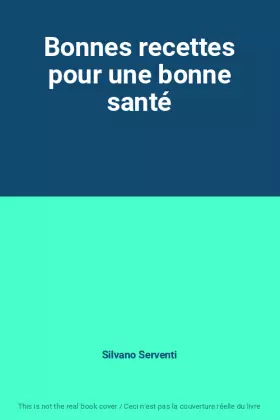 Couverture du produit · Bonnes recettes pour une bonne santé