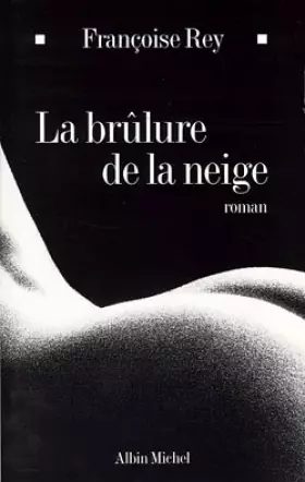 Couverture du produit · Brulure de La Neige (La) (Romans, Nouvelles, Recits (Domaine Francais))