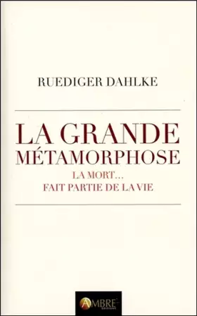 Couverture du produit · La grande métamorphose - La mort... fait partie de la vie