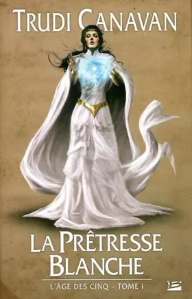 Couverture du produit · L'Âge des Cinq, tome 1 : La Prêtresse blanche (édition reliée)