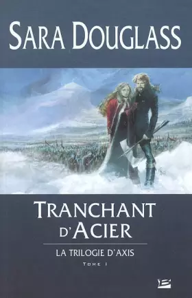 Couverture du produit · La Trilogie d'Axis, Tome 1 : Tranchant d'Acier
