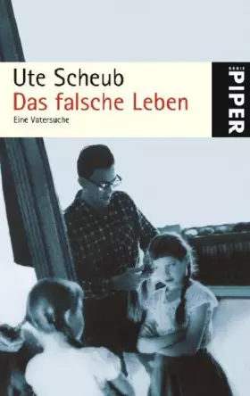 Couverture du produit · Das falsche Leben: Eine Vatersuche (Piper Taschenbuch, Band 24986)