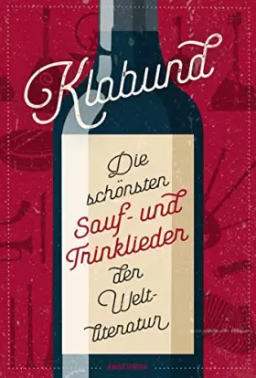 Couverture du produit · Klabund, Die schönsten Sauf- und Trinklieder der Weltliteratur