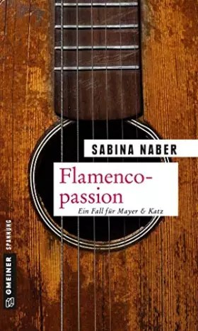 Couverture du produit · Flamencopassion: Ein Fall für Mayer & Katz (Kriminalromane im GMEINER-Verlag) (Gruppeninspektoren Mayer und Katz)