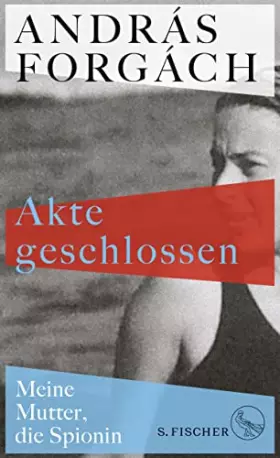 Couverture du produit · Akte geschlossen: Meine Mutter, die Spionin