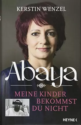Couverture du produit · Abaya: Meine Kinder bekommst du nicht: Meine Kinder bekommst du nicht. Originalausgabe