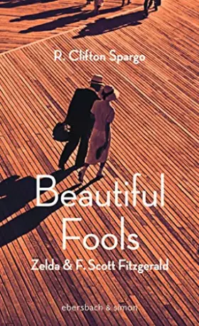 Couverture du produit · Beautiful Fools: Zelda und F. Scott Fitzgerald. Roman