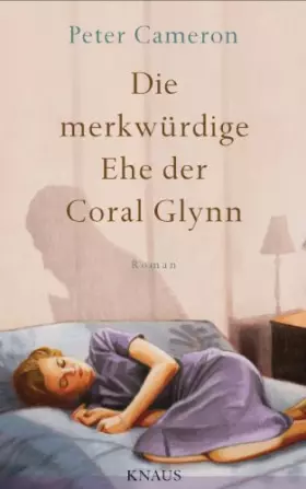Couverture du produit · Die merkwürdige Ehe der Coral Glynn: Roman