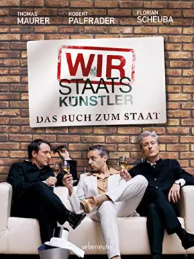 Couverture du produit · Wir Staatskünstler: Das Buch zum Staat
