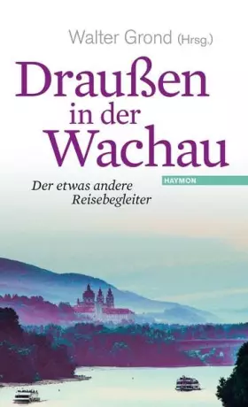 Couverture du produit · Draußen in der Wachau: Der etwas andere Reisebegleiter Band 4