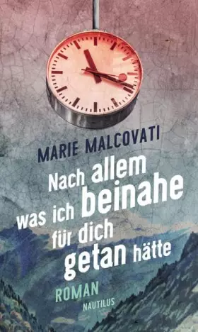 Couverture du produit · Nach allem, was ich beinahe für dich getan hätte: Roman