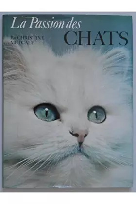 Couverture du produit · La passion des Chats / Christine Metcalf