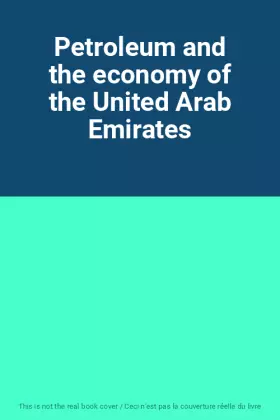 Couverture du produit · Petroleum and the economy of the United Arab Emirates