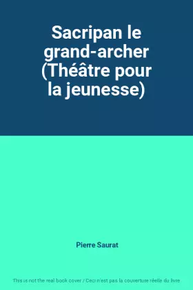Couverture du produit · Sacripan le grand-archer (Théâtre pour la jeunesse)