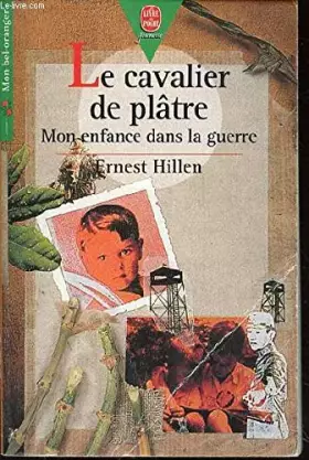 Couverture du produit · LE CAVALIER DE PLATRE. Mon enfance dans la guerre