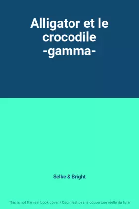 Couverture du produit · Alligator et le crocodile -gamma-