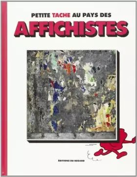 Couverture du produit · PETITE TACHE AU PAYS DES AFFICHISTES