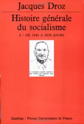 Couverture du produit · Histoire générale du socialisme, tome 4 : De 1945 à nos jours