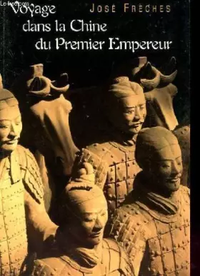 Couverture du produit · Voyage dans la Chine du Premier Empereur