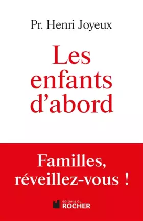 Couverture du produit · Les enfants d'abord: Familles, réveillez-vous !