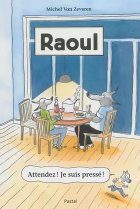 Couverture du produit · Raoul : Attendez ! Je suis pressé !
