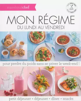 Couverture du produit · Mon régime du lundi au vendredi: Pour perdre du poids sans se priver le week-end !