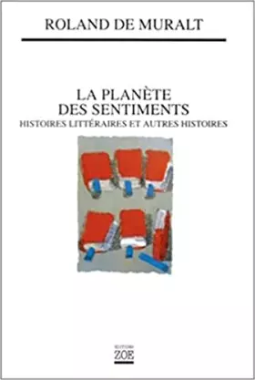 Couverture du produit · La planète des sentiments: Histoires littéraires et autres histoires