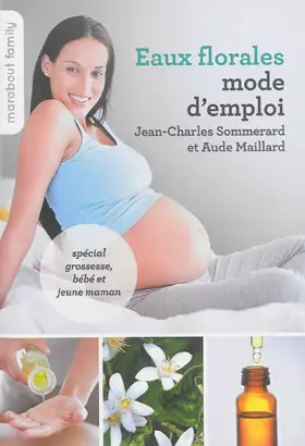 Couverture du produit · EAUX FLORALES MODE D'EMPLOI SPECIAL GROSSESSE